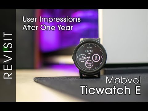 Revisiting the Mobvoi Ticwatch E, one year later.