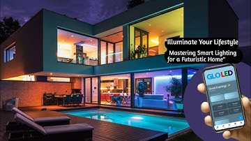 "Illuminate Your Lifestyle: Mastering Smart Lighting for a Futuristic Home"