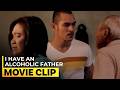 I have an alcoholic father | My Family: 'Tuhog' | #MovieClip