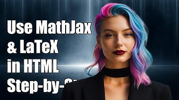How to Use MathJax and LaTeX in HTML Files: A Step-by-Step Guide