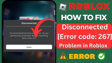 How to fix Disconnected [ Error code 267 ] problem in Roblox |  Fix disconnected problem on roblox