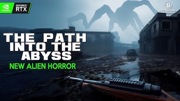 THE PATH INTO THE ABYSS First Gameplay Demo | ULTRA REALISTIC Hardcore Unreal Engine 5 Alien Horror