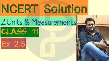 Class 11 Physics Chapter 2 : Units and Measurements || IIT-JEE/NEET || NCERT SOLUTION CHAPTER 2 ||