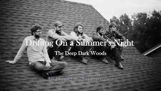 The Dark Deep Woods - Drifting on a summer's night with lyrics Resimi