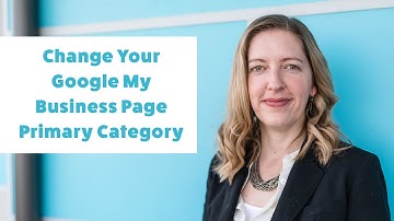 How to Change Your Google Business Category