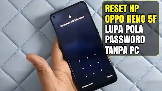 Cara Terbaru Reset / Format Data Hp Oppo Reno 5f CPH2217 Lupa Pola, Lupa Password Tanpa Komputer