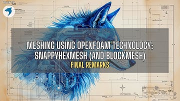 Meshing with snappyHexMesh-OpenFOAM | Summary - General comments