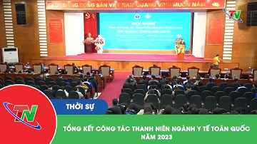 Tổng kết công tác thanh niên ngành y tế toàn quốc năm 2023