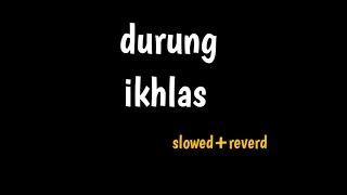 "durung ikhlas" || slowed reverb