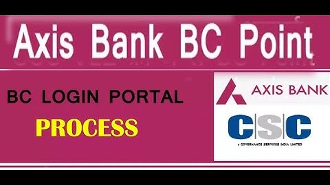 CSC AXIS BANK BC POINT LOGIN PROCESS