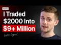 Millionaire Trader Only Started With 2000 Has Profited 9 Million 