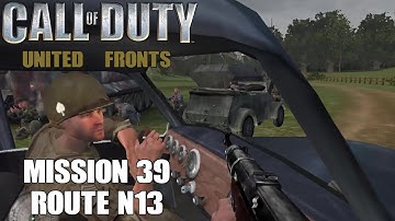 Call of Duty | United Fronts Mod | Mission 39 | Route N13