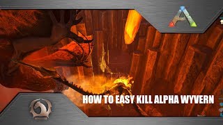 Ark Survival Evolved - How to easy kill Alpha Wyvern and get milk