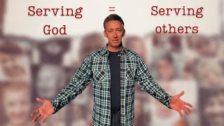 Serving God = Serving Others| Tom Westberry | 3/27/22