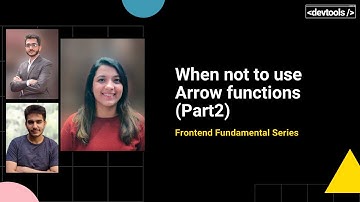 When not to use arrow functions | Javascript Arrow Functions | Saloni Kathuria | Devtools Tech