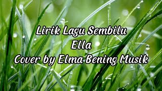 Sembilu - Ella - Lirik Lagu (Cover by Elma Bening Musik)