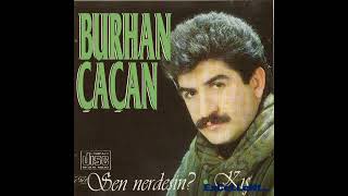 Burhan Çaçan - Sen Nerdesin