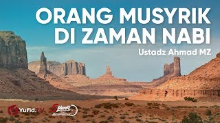 Meyakini Tauhid Rububiyah tapi Menyembah Berhala - Ustadz Ahmad MZ