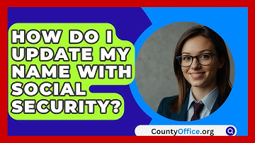 How Do I Update My Name With Social Security? - CountyOffice.org