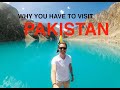 Why You Have to Visit Pakistan!