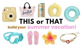Build Your DREAM SUMMER VACATION! ☀️🌸🏖️👙 | THIS or THAT