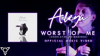 Aleya - Worst of Me (Charlatan Reimagined) [Official Music Video]