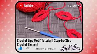 Crochet Lips Motif Tutorial | Step-by-Step Crochet Element #crochetmotif #crochetlips