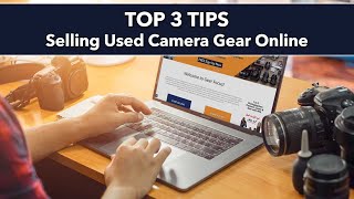 3 Tips for Selling Your Used Camera Gear Online