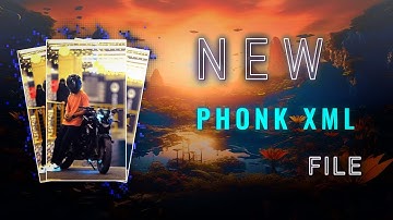 NEW PHONK XML FILE ☠️ NEW XML || NEW TREND XML FILE IN description BOX 🤗