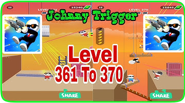 Johnny Trigger | Walkthrough GamePlay | Level 361 to 370 (Android)