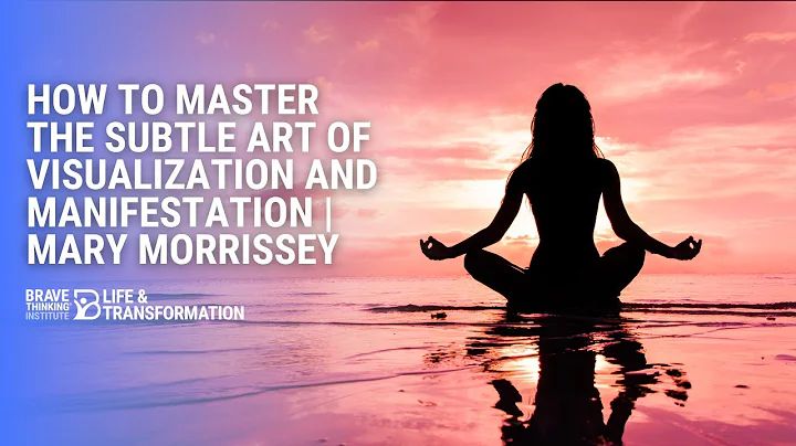 How To Master the Subtle Art of Visualization and Manifestation | Mary Morrissey