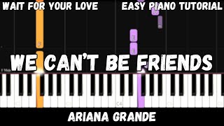 Ariana Grande - We Can't Be Friends (Wait For Your Love) (Easy Piano Tutorial)