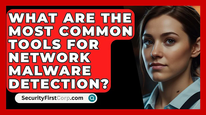 What Are The Most Common Tools For Network Malware Detection? - SecurityFirstCorp.com