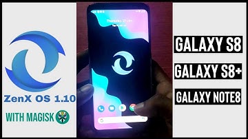 [Android 10] 🔥 Install ZenX OS ROM for Galaxy s8/s8+/note 8