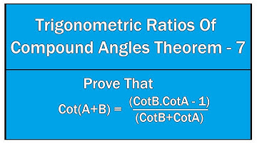 Trigonometric Ratios Of Compound Angles Theorem - 7 / Maths Trigonometry