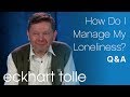 How Do I Manage My Loneliness?