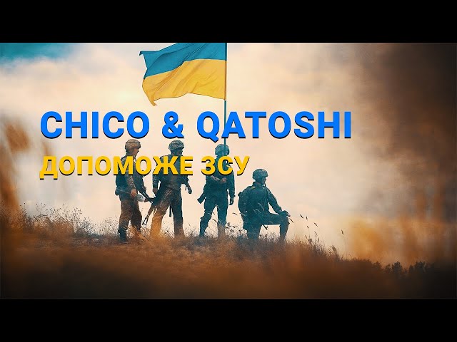 Chico & Qatoshi - Dopomozhe ZSU Doesn't Kill You)Balvin)ne)eray)pson)