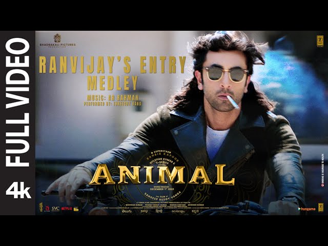 ANIMAL:Ranvijay’s Entry Medley(Full Video) Ranbir Kapoor|A.R. Rahman,Threeory Band|Sandeep|Bhushan K class=