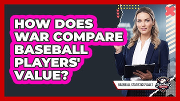 How Does WAR Compare Baseball Players