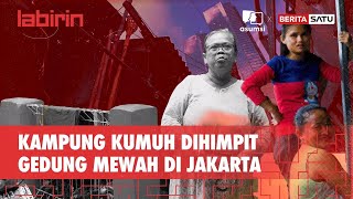 Labirin: Kampung Kumuh Berdiri Tegar di Balik Gemerlapnya Jakarta