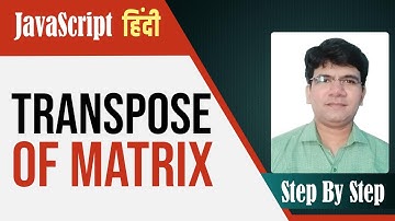 Transpose of a matrix in js | Transpose of a matrix