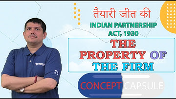 The Property of the firm Section 14 - Indian Partnership Act 1932 - CA Foundation