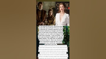 Thumbnail of In The Spanish Princess, Charlotte Hope Injured Ruairi During A Rehearsal. Heated Argument Between