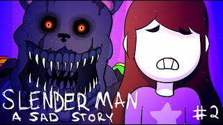 The SlenderMan - A Sad Story - Part 2 (A Freddy Fazbear Memory)