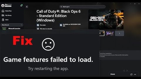 FIX Call OF Duty Black Ops 6 game feature failed to load on Xbox app