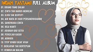 Indah Yastami Full Album | Orang Yang Salah - Cinta Tak Harus Memiliki | Cover Akustik Terbaik 2025