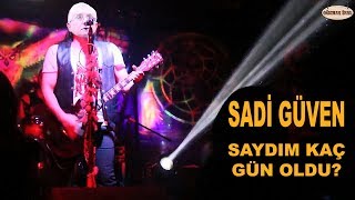 Sadi Güven - Saydım Kaç Gün Oldu? Grup Ysk
