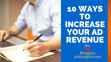 10 Ways to Increase Your Ad Revenue as Blogger