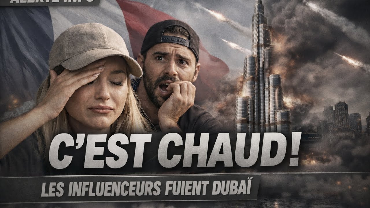 🚨LES INFLUENCEURS FUIENT DUBAÏ : RETOUR EN FRANCE