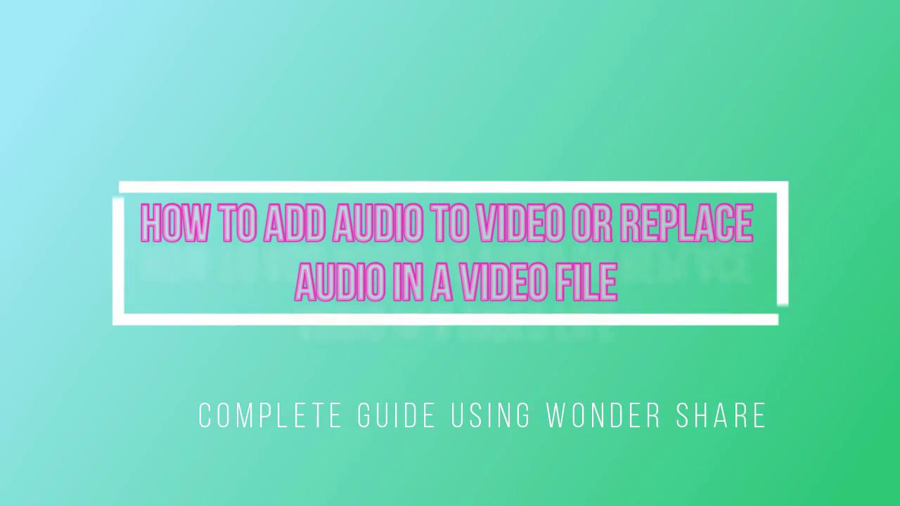 How to Add Audio to Video or Replace Audio in a Video File YouTube